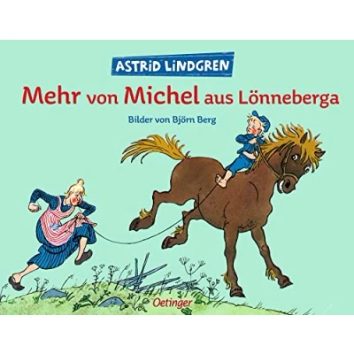 Abbildung von Mehr von Michel aus Lönneberga: Astrid Lindgren Kinderbuch Klassiker: Eine der schönsten Geschichten mit farbigen Illustrationen Björn Berg.Oetinger Bilderbuch zum Vorlesen ab 4 Jahren