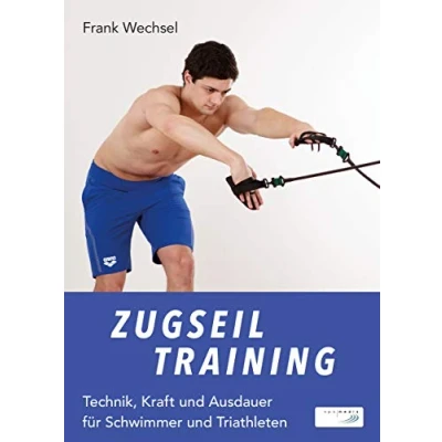 Abbildung von Zugseiltraining: Technik, Kraft und Ausdauer für Schwimmer Triathleten