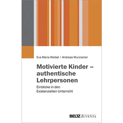 Abbildung von Motivierte Kinder authentische Lehrpersonen: Einblicke in den Existenziellen Unterricht
