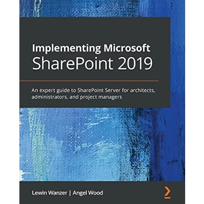 Abbildung von Implementing Microsoft SharePoint 2019: An expert guide to Server for architects, administrators, and project managers
