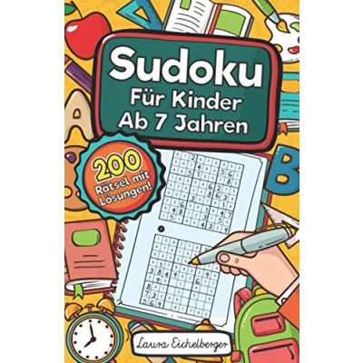 Abbildung von Sudoku Für Kinder Ab 7 Jahren: Jahren 200 Sehr Einfach Zu Lösende 9x9 Rätsel Mit Lösungen Denksport Zum Knobeln Und Zur Entwicklung Des Logischen Denkens