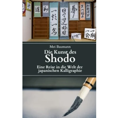 Abbildung von die Kunst des Shodo: Eine Reise in Welt der japanischen Kalligraphie