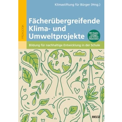 Abbildung von Fächerübergreifende Klima und Umweltprojekte: Bildung für nachhaltige Entwicklung in der Schule