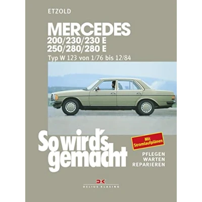 Abbildung von So wird&#039;s gemacht, pflegen warten reparieren, Band 56: Mercedes 200/230/230E/250/280/280E. Typ W 123 Januar &#039;76 bis Dezember &#039;84