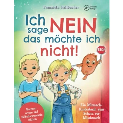 Abbildung von ich sage Nein Das möchte nicht! Ein Mitmach Kinderbuch zum Schutz vor Missbrauch: Grenzen setzen und Selbstbewusstsein stärken