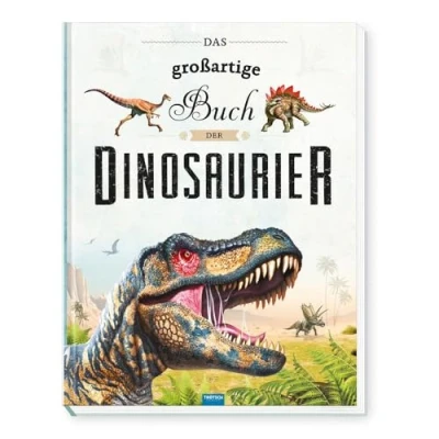 Abbildung von Trötsch Kinderbuch Das großartige Buch der Dinosaurier: Entdeckerbuch Beschäftigungsbuch Spielbuch (Dinosaurierwelt: Alles rund um die Dinos)