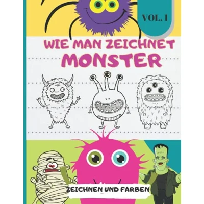 Abbildung von WIE MAN MONSTER ZEICHNET: Zeichnen lernen für Kinder, Einfache Schritt Zeichnung und Farbe