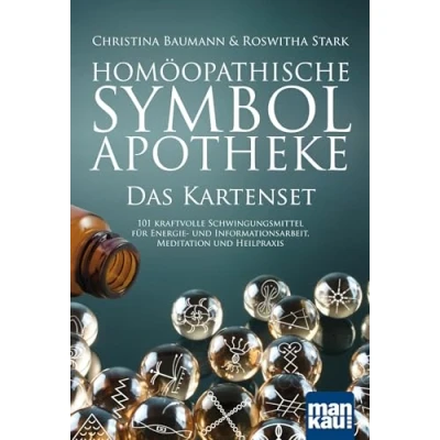 Abbildung von Homöopathische Symbolapotheke. Das Kartenset: 101 kraftvolle Schwingungsmittel für Energie und Informationsarbeit, Meditation Heilpraxis