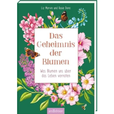 Abbildung von das Geheimnis der Blumen: Was Blumen uns über Leben verraten Achtsamkeit lernen mit Weisheit Natur