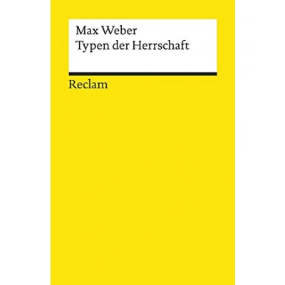 Abbildung von Typen der Herrschaft: Weber, Max Lektüre zu soziologischen Theorien 19538 (Reclams Universal Bibliothek)