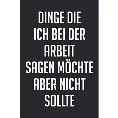 Abbildung von Lustiges Notizbüch für&#039;s Büro: Dinge die ich bei der Arbeit sagen möchte aber nicht sollte Geschenkidee für Kollegen
