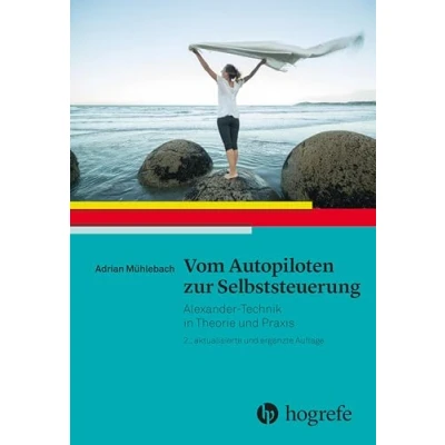 Abbildung von Vom Autopiloten zur Selbststeuerung: AlexanderTechnik in Theorie und Praxis