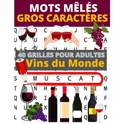 Abbildung von Mots mêlés Gros caractères: 40 grilles sur le thème des vins du monde 1 région par page caractères pour faciliter la lecture