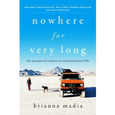Abbildung von Nowhere for Very Long: The Unexpected Road to an Unconventional Life