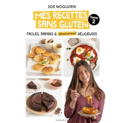 Abbildung von Zoé NoGluten Mes recettes sans gluten Tome 2: 2, Faciles, rapides &amp; absolument délicieuses