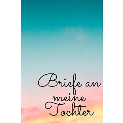 Abbildung von Briefe an meine Tochter: Erinnerungsbuch deine Tochter I Andenken Geschenk für die Erfahrungsberichte einer Mutter Tagebuch 120 Seiten kariert
