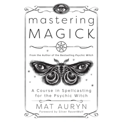 Abbildung von Mastering Magick: A Course in Spellcasting for the Psychic Witch (Mat Auryn&#039;s Witch)