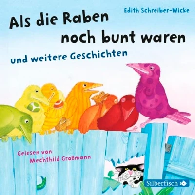 Abbildung von Als die Raben noch bunt waren und weitere Geschichten: 1 CD