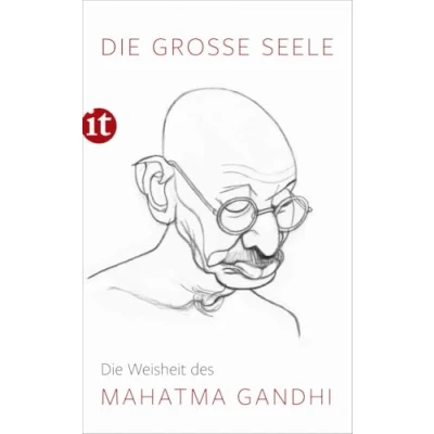 Abbildung von Die große Seele Weisheit des Mahatma Gandhi (insel taschenbuch)