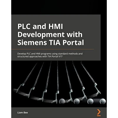 Abbildung von PLC and HMI Development with Siemens TIA Portal: Develop programs using standard methods structured approaches Portal V17