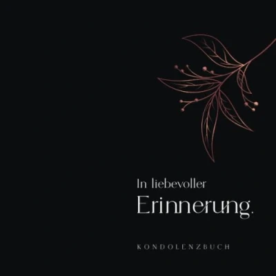 Abbildung von Kondolenzbuch In liebevoller Erinnerung: Für die Trauerfeier und Beerdigung Zum Hineinschreiben von Beileidsbekundungen lieben Botschaften Dezentes Rosegold Design auf Schwarz