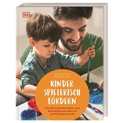 Abbildung von Kinder spielerisch fördern: die 100 schönsten Spiel und Beschäftigungsideen für Kindergartenzeit