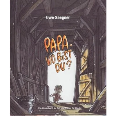 Abbildung von Papa, wo bist Du?: Ein Kinderbuch zu Tod und Trauer für Kinder