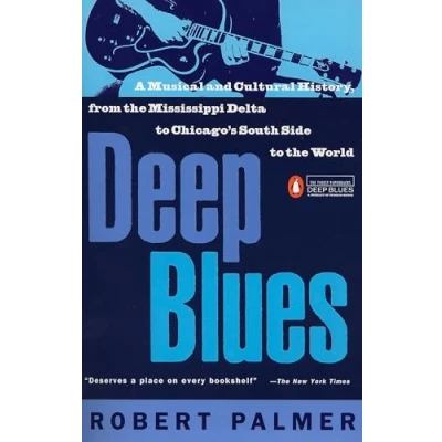 Abbildung von Deep Blues: A Musical and Cultural History of the Mississippi Delta