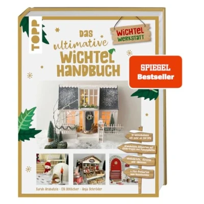 Abbildung von Das ultimative Wichtelhandbuch.: Wichtelbriefe, Vorlagen und Bastelideen rund um die weihnachtliche Wichteltür. 256 Seiten voller DIY Ideen!