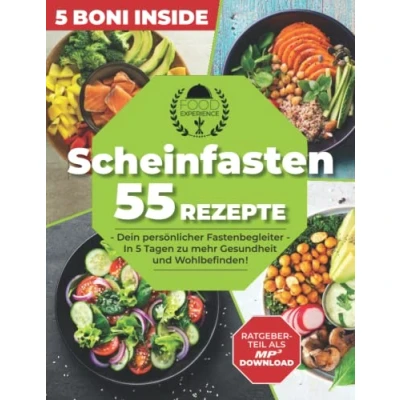 Abbildung von Scheinfasten 55 Rezepte: Dein persönlicher Fastenbegleiter in 5 Tagen zu mehr Wohlbefinden und Gesundheit inkl. Ratgeberteil als MP3 Download 4 weitere BONI