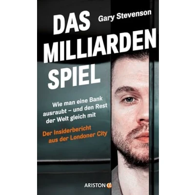 Abbildung von Das Milliardenspiel: Wie man eine Bank ausraubt und den Rest der Welt gleich mit Insiderbericht aus Londoner City Deutsche Ausgabe vom Nr. 1 Sunday Times Bestseller The Trading Game