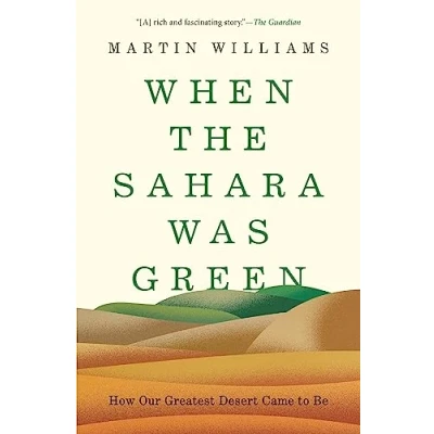 Abbildung von When the Sahara Was Green: How Our Greatest Desert Came to Be