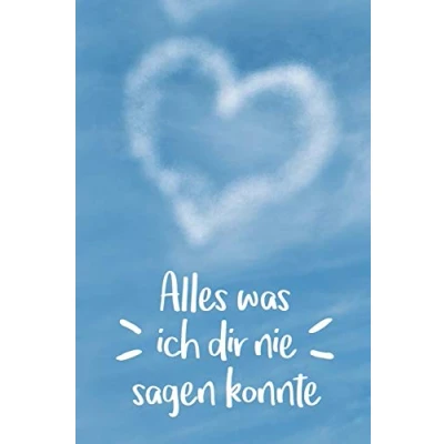 Abbildung von Alles was ich dir nie sagen konnte: Erinnerungen an mein Sternenkind Liniertes Tagebuch zum Selberschreiben DIN A5, 120 Seiten
