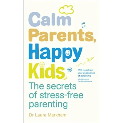 Abbildung von Calm Parents, Happy Kids: The Secrets of Stress free Parenting