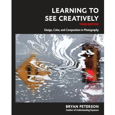 Abbildung von Learning to See Creatively, Third Edition: Design, Color, and Composition in Photography