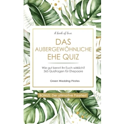 Abbildung von Das außergewöhnliche Ehe Quiz: Wie gut kennt Ihr Euch wirklich? 365 Quizfragen für Ehepaare inklusive ultimativen Paartest