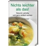 Abbildung von Nichts leichter als das!: Gesund, günstig und ganz einfach kochen