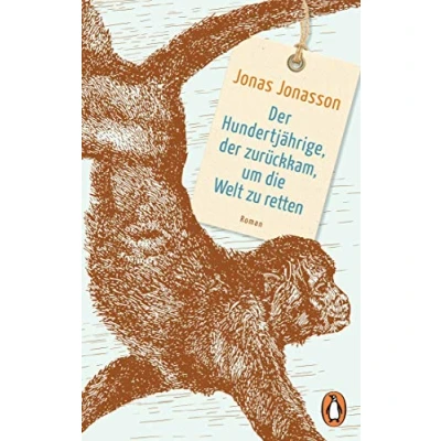 Abbildung von Der Hundertjährige, zurückkam, um die Welt zu retten: Roman Weltbestseller