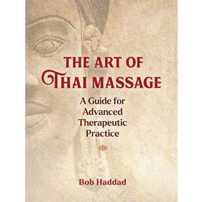 Abbildung von The Art of Thai Massage: A Guide for Advanced Therapeutic Practice