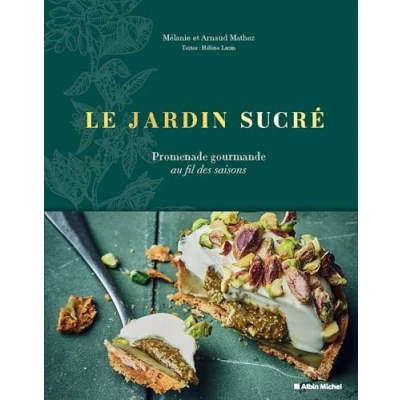 Abbildung von Le Jardin sucré: Promenade gourmande au fil des saisons