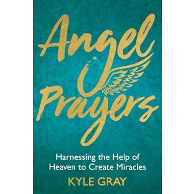 Abbildung von Angel Prayers: Harnessing the Help of Heaven to Create Miracles