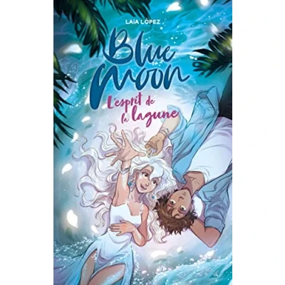 Abbildung von Strawberry Moon Tome 2 Blue Moon: L&#039;esprit de la lagune