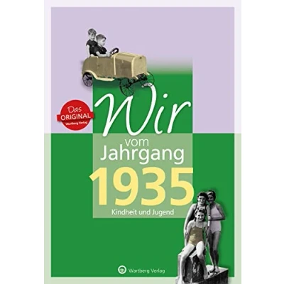 Abbildung von Wir vom Jahrgang 1935 Kindheit und Jugend (Jahrgangsbände / Geburtstag)