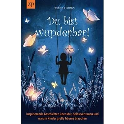 Abbildung von Du bist wunderbar!: Inspirierende Geschichten über Mut, Selbstvertrauen und warum Kinder große Träume brauchen