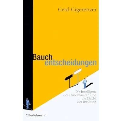Abbildung von Bauchentscheidungen: die Intelligenz des Unbewussten und Macht der Intuition