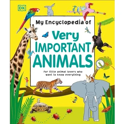 Abbildung von My Encyclopedia of Very Important Animals: For Little Animal Lovers Who Want to Know Everything (My Encyclopedias)