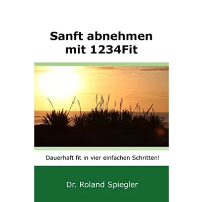Abbildung von Sanft abnehmen mit 1234Fit: Dauerhaft fit in vier einfachen Schritten!