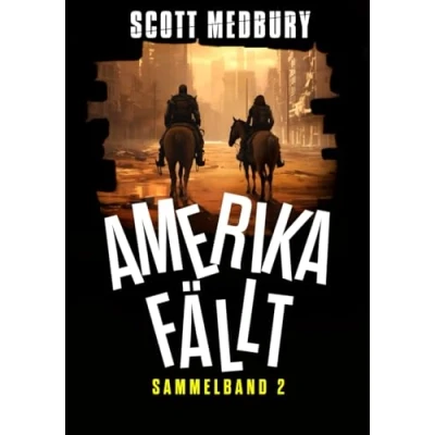 Abbildung von Amerika fällt: Sammelband 2 (Amerika fällt Sammelbände, Band 2)