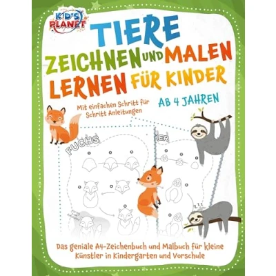 Abbildung von Tiere zeichnen und malen lernen für Kinder ab 4 Jahren Mit einfachen Schritt Anleitungen: Das geniale A4 Zeichenbuch Malbuch kleine Künstler in Kindergarten Vorschule