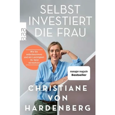 Abbildung von Selbst investiert die Frau: Wie Sie selbstbestimmt und mit Leichtigkeit Ihr Geld vermehren